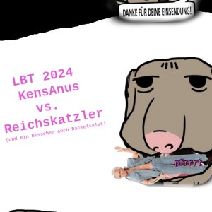 LBT 2024 Kens Anus vs. Reichskatzler