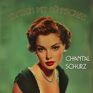 Chantal Schurz - Tanzen mit Dünnschiss
