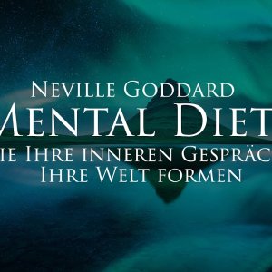 Mental Diets - Neville Goddard (Hörbuch) mit entspannendem Naturfilm in 4K