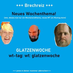 +++ Brechend +++ Etzala Wochenthemen auf Gelachtwird.net