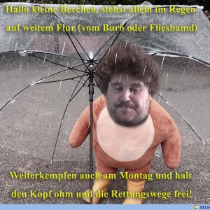 Kopf hoch, auch wenn Mondach is