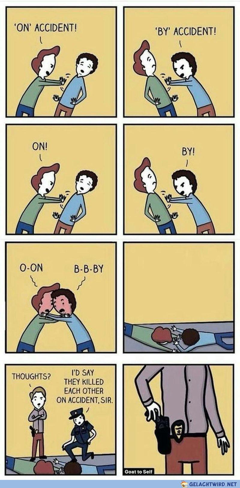By accident