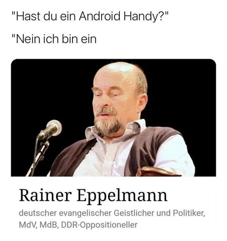 Der will uns doch vereppeln