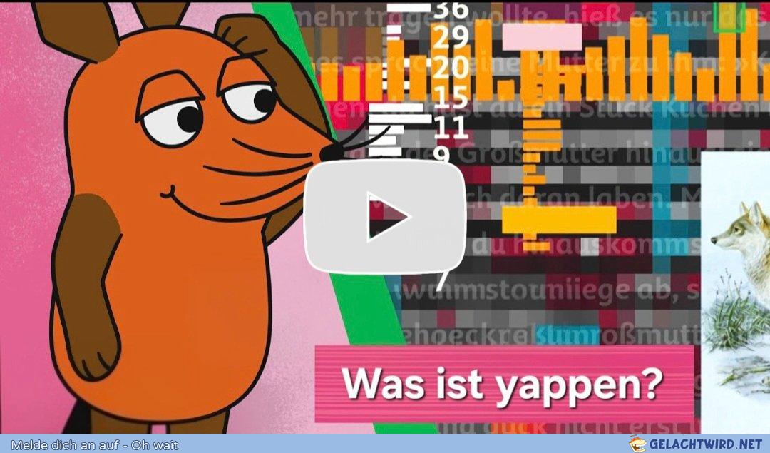Die Maus - Was ist yappen?