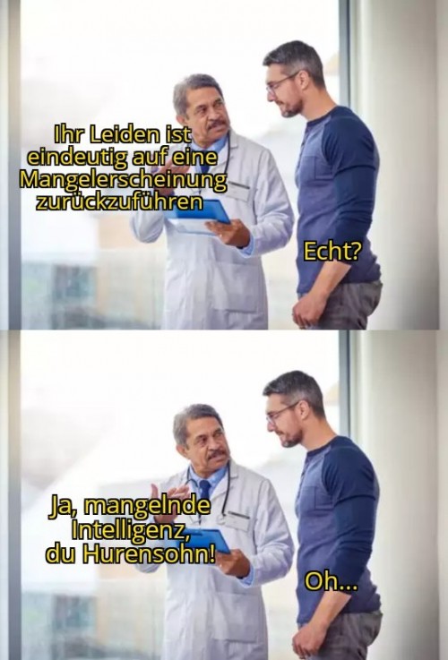 Doofer Patient oder