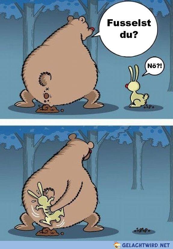 Fusselst du?