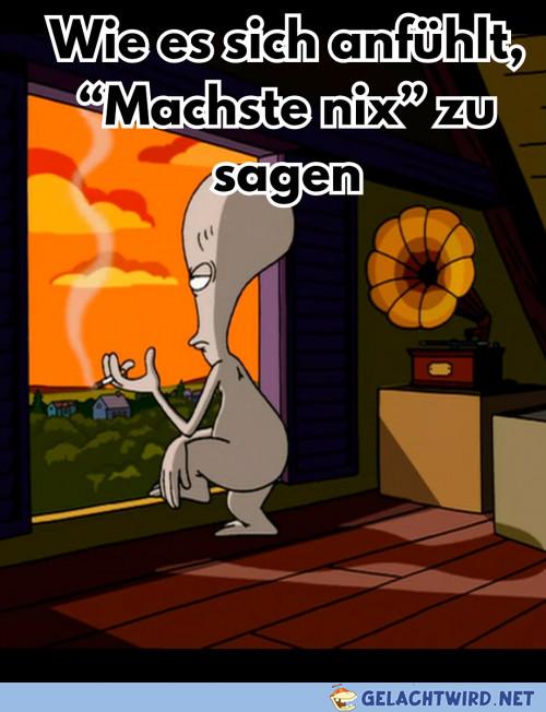 Machste nix